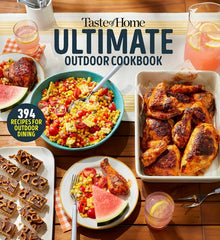 Taste of Home Ultimate Outdoor Cookbook: Taste of Home Ultimate Outdoor Cookbook Summer Grilling and Picnic Recipes 320 Pages Includes 394 Cookout Fav