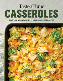 Taste of Home Casseroles: Over 150 Easy Meal in One Recipes Bonus Chapter Includes 8x8 Casseroles