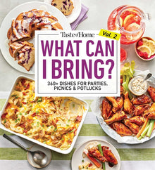 Taste of Home What Can I Bring? Vol. 2: 300 Plus Recipes for Potlucks Bake Sales and Gatherings