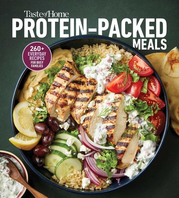 Taste of Home Protein Packed Meals: 260+ High-Protein Recipes for Families, Healthy Dinners, 30-Minute & 5-Ingredient Meals, Air Fryer & Slow Cooker R