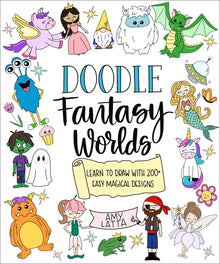 Doodle Fantasy Worlds: Learn to Draw with 200+ Easy Magical Designs