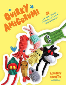 Quirky Amigurumi: 30 Low-Sew Crochet Patterns for Cute & Silly Creatures