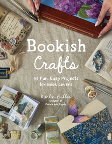 Bookish Crafts: 40 Fun, Easy Projects for Book Lovers