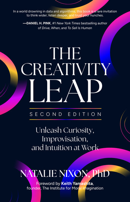 The Creativity Leap, 2nd Edition: Unleash Curiosity, Improvisation, and Intuition at Work