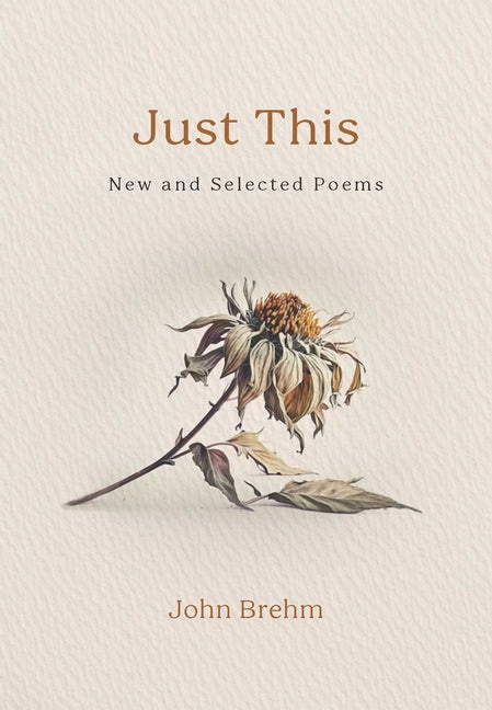 Just This: New and Selected Poems