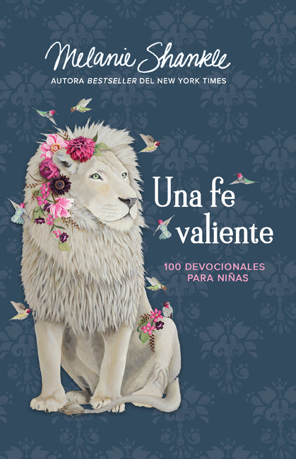Una Fe Valiente: 100 Devocionales Para Niñas / Fearless Faith: 100 Devotions for Girls