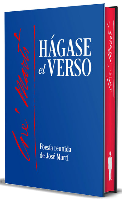 Hágase El Verso. Poesía Reunida de José Martí (Edición Cantos Pintados) / Let the Verse Be Made. Collected Poetry of Jose Marti (Sprayed Edges Edition