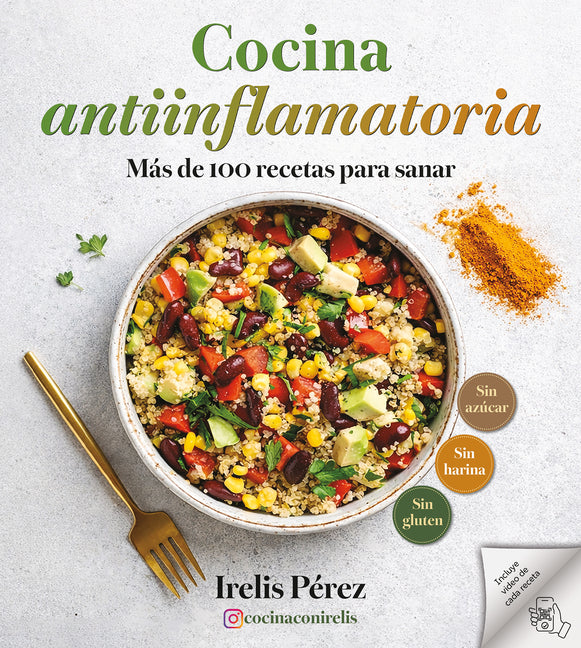Cocina Antiinflamatoria: Màs de 100 Recetas Para Sanar / Anti-Inflammatory Cooking: More Than 100 Recipes for Healing