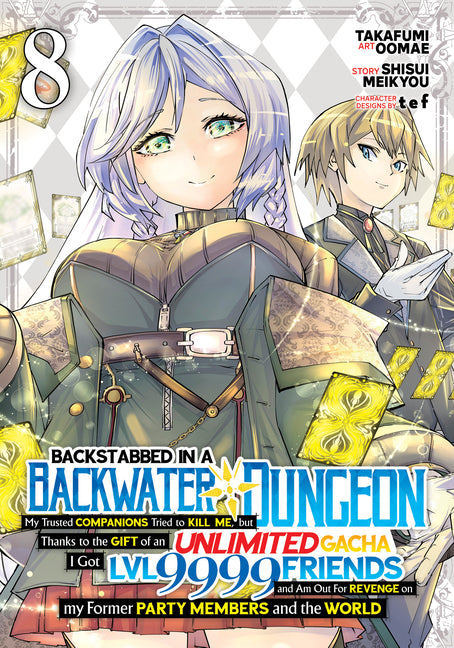 Backstabbed in a Backwater Dungeon: My Party Tried to Kill Me, But Thanks to an Infinite Gacha I Got LVL 9999 Friends and Am Out for Revenge (Manga) V