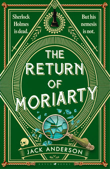 The Return of Moriarty: Sherlock Holmes Is Dead But His Nemesis Is Not