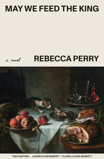May We Feed the King (Booker Prize Longlisted)