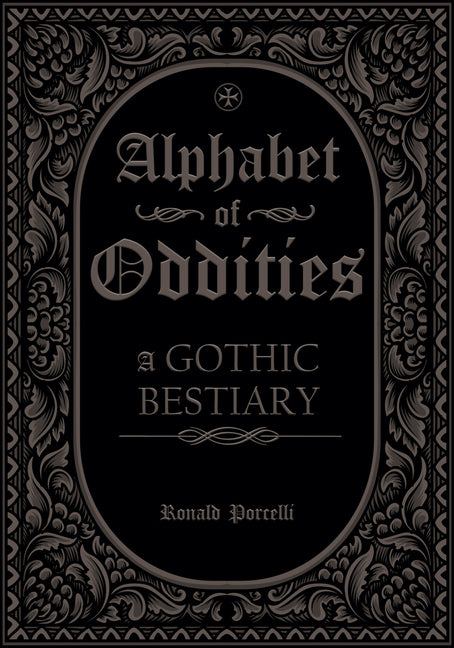 Alphabet of Oddities: A Gothic Bestiary