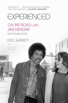 Experienced: On the Road with Jimi Hendrix and Beyond