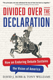 Divided Over the Declaration: How an Enduring Debate Sustains the Vision of America