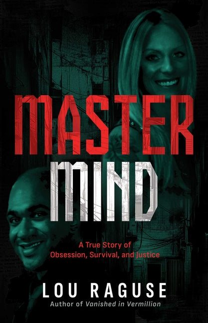 MasterMind: A True Story of Obsession, Survival, and Justice