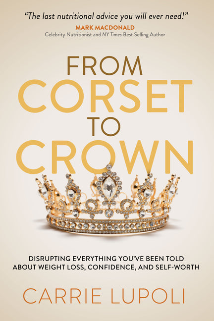 From Corset to Crown