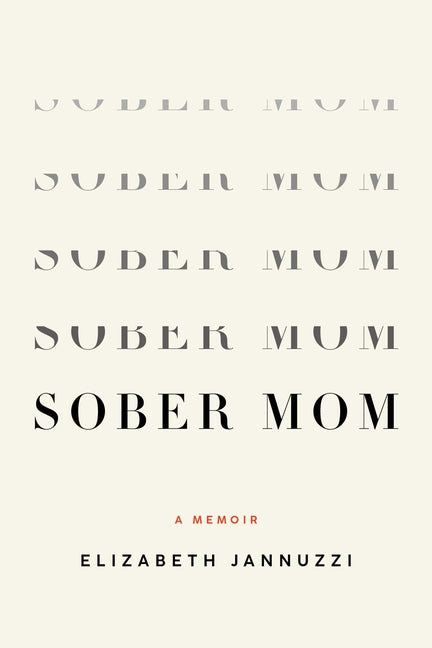 Sober Mom: A Memoir