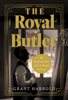 The Royal Butler: My Remarkable Life in Royal Service