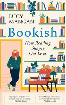 Bookish: How Reading Shapes Our Lives