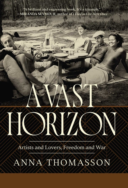 A Vast Horizon: Artists and Lovers, Freedom and War