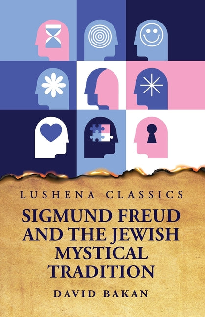 Sigmund Freud and the Jewish Mystical Tradition