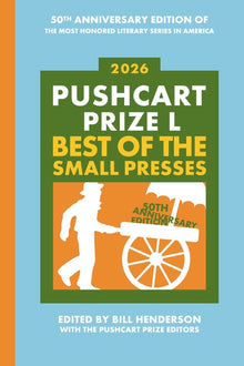 The Pushcart Prize L: Best of the Small Presses 2026 Edition