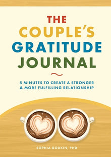 The Couple's Gratitude Journal: 5 Minutes to Create a Stronger and More Fulfilling Relationship