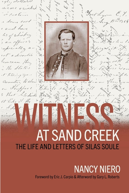 Witness at Sand Creek: The Life and Letters of Silas Soule