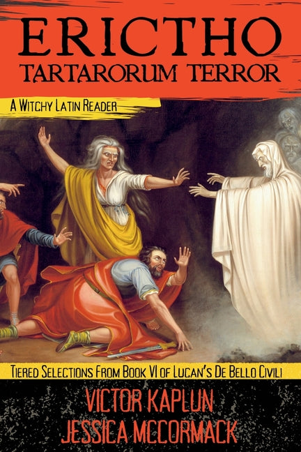 Erictho, Tartarorum Terror: A Witchy Latin Reader