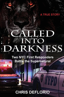 Called Into Darkness: Two NYC First Responders Battle the Supernatural