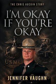I'm Okay If You're Okay: The Chris AuCoin Story
