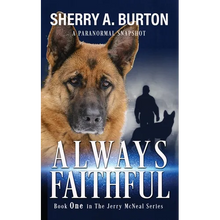 Always Faithful: Join Jerry McNeal And His Ghostly K-9 Partner As They Put Their "Gifts" To Good Use.