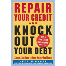 Repair Your Credit and Knock Out Your Debt
