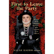 First to Leave the Party: My Life with Ordinary People... Who Happen to Be Famous