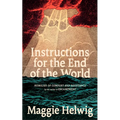 Instructions for the End of the World: Homilies of Comfort and Resistance