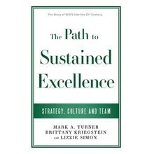 The Path to Sustained Excellence: Strategy, Culture and Team: The Story of WSFS into the 21st Century