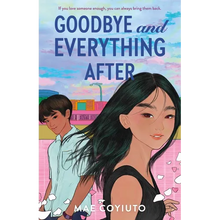 Goodbye and Everything After