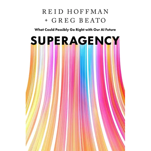 Superagency: What Could Possibly Go Right with Our AI Future