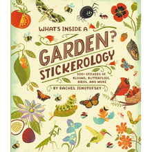 What's Inside a Garden? Stickerology: 500+ Stickers of Blooms, Butterflies, Birds, and More; Stickers for Gardeners, Nature-Lovers, and More; Stickers