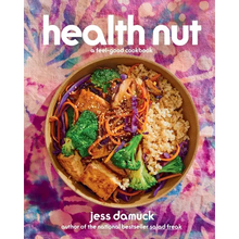 Health Nut: A Feel-Good Cookbook