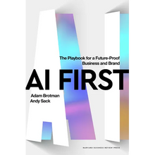 AI First: The Playbook for a Future-Proof Business and Brand
