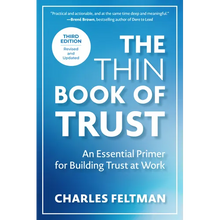 The Thin Book of Trust, Third Edition: An Essential Primer for Building Trust at Work