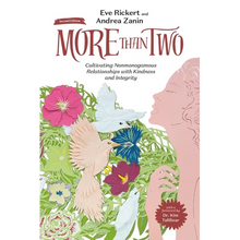 More Than Two, Second Edition: Cultivating Nonmonogamous Relationships with Kindness and Integrity