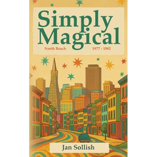 Simply Magical: North Beach: 1977 - 1982