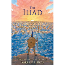 The Iliad: A Graphic Novel: (A Modern Visual Adaptation of Homer's Epic War Story of Greek Mythology for Young Adults)