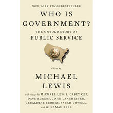 Who Is Government?: The Untold Story of Public Service