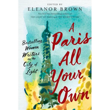 A Paris All Your Own: Bestselling Women Writers on the City of Light