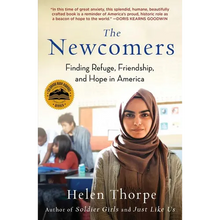 The Newcomers: Finding Refuge, Friendship, and Hope in America