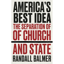 America's Best Idea: The Separation of Church and State