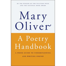 A Poetry Handbook: A Prose Guide to Understanding and Writing Poetry